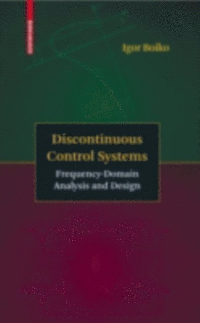 Igor Boiko - Discontinuous Control Systems, E-bok