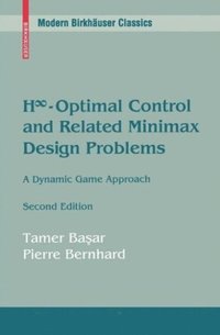 Hinfinity-Optimal Control and Related Minimax Design Problems