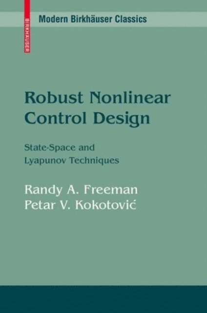 Petar V. Kokotovic, Randy A. Freeman - Robust Nonlinear Control Design, E-bok