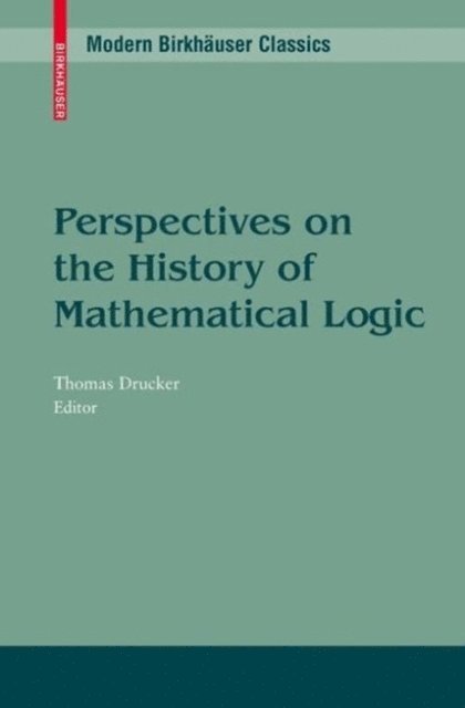 Thomas Drucker - Perspectives on the History of Mathematical Logic, E-bok