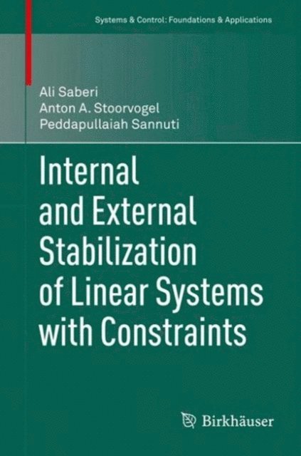 Peddapullaiah Sannuti, Anton A. Stoorvogel, Ali Saberi - Internal and External Stabilization of Linear Systems with Constraints, E-bok