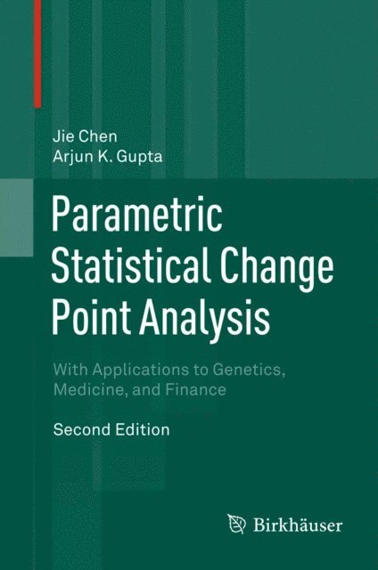 Arjun K. Gupta, Jie Chen - Parametric Statistical Change Point Analysis, E-bok