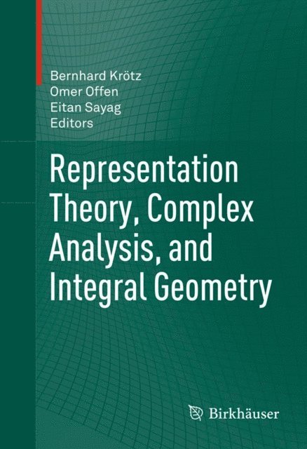 Eitan Sayag, Omer Offen, Bernhard Krotz - Representation Theory, Complex Analysis, and Integral Geometry, E-bok. Tillgänglighet: Lägg i varukorg