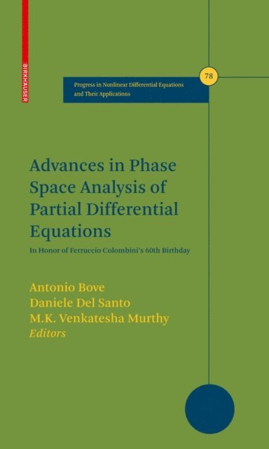 M.K. Venkatesha Murthy, Daniele Del Santo, Antonio Bove - Advances in Phase Space Analysis of Partial Differential Equations, E-bok