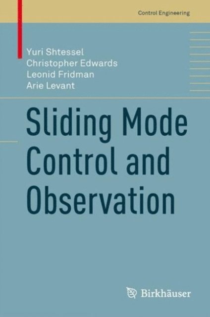 Arie Levant, Leonid Fridman, Christopher Edwards, Yuri Shtessel - Sliding Mode Control and Observation, E-bok