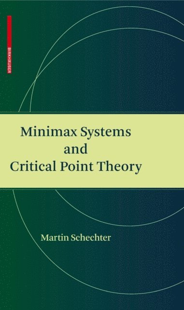 Martin Schechter - Minimax Systems and Critical Point Theory, E-bok