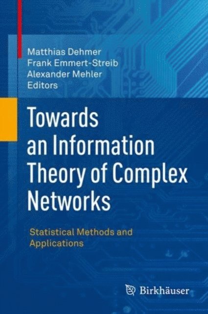 Alexander Mehler, Frank Emmert-Streib, Matthias Dehmer - Towards an Information Theory of Complex Networks, E-bok
