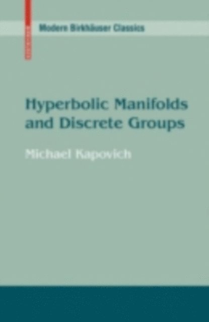 Michael Kapovich - Hyperbolic Manifolds and Discrete Groups, E-bok