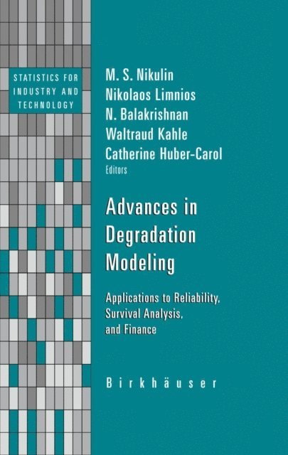 Catherine Huber-Carol, Waltraud Kahle, N. Balakrishnan, Nikolaos Limnios, M.S. Nikulin - Advances in Degradation Modeling, E-bok