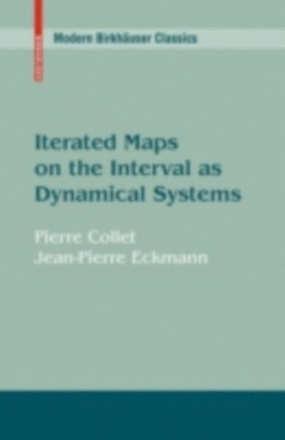 J.-P. Eckmann, Pierre Collet - Iterated Maps on the Interval as Dynamical Systems, E-bok