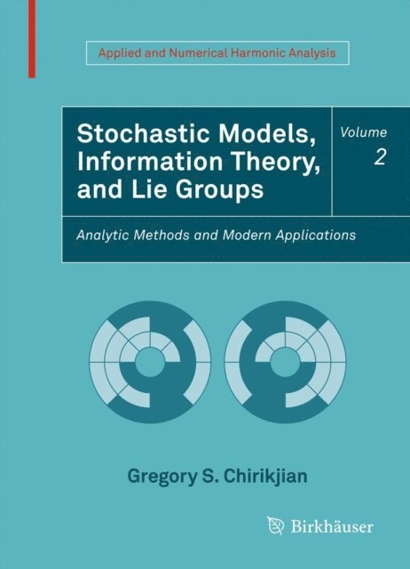 Gregory S. Chirikjian - Stochastic Models, Information Theory, and Lie Groups, Volume 2, E-bok