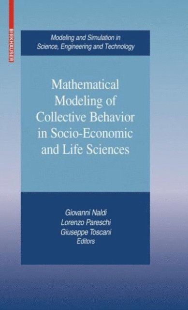 Giuseppe Toscani, Lorenzo Pareschi, Giovanni Naldi - Mathematical Modeling of Collective Behavior in Socio-Economic and Life Sciences, E-bok