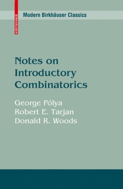 Donald R. Woods, Robert E. Tarjan, George Polya - Notes on Introductory Combinatorics, E-bok