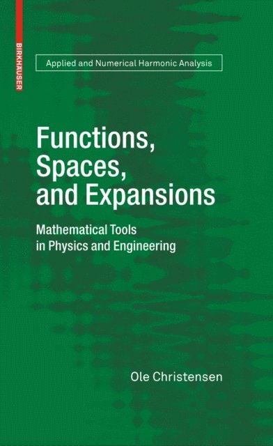Ole Christensen - Functions, Spaces, and Expansions, E-bok