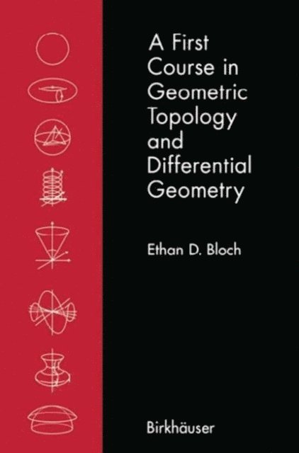 Ethan D. Bloch - First Course in Geometric Topology and Differential Geometry, E-bok