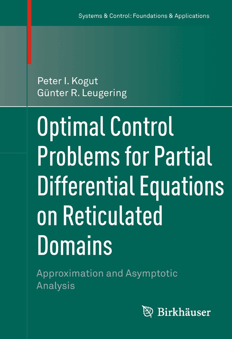 Peter I. Kogut, Günter R. Leugering - Optimal Control Problems for Partial Differential Equations on Reticulated Domains, Inbunden. Tillgänglighet: Lägg i varukorg