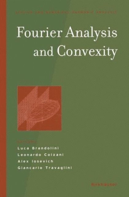 Giancarlo Travaglini, Alex Iosevich, Leonardo Colzani, Luca Brandolini - Fourier Analysis and Convexity, E-bok