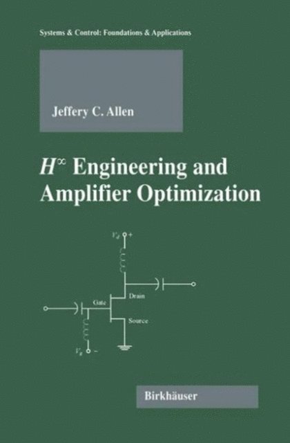Jefferey C. Allen - H-infinity Engineering and Amplifier Optimization, E-bok