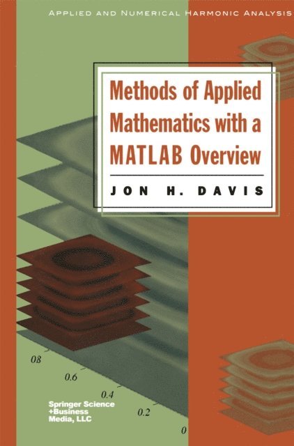 Jon H. Davis - Methods of Applied Mathematics with a MATLAB Overview, E-bok