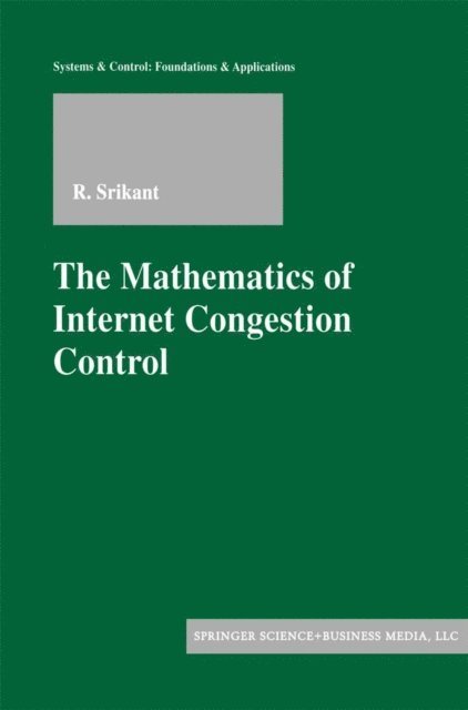 Rayadurgam Srikant - Mathematics of Internet Congestion Control, E-bok