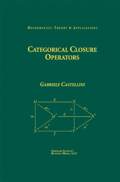 Gabriele Castellini - Categorical Closure Operators, E-bok