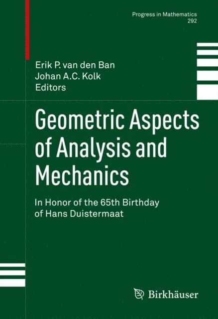 Johan A.C. Kolk, Erik P. van den Ban - Geometric Aspects of Analysis and Mechanics, E-bok