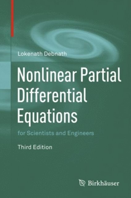 Lokenath Debnath - Nonlinear Partial Differential Equations for Scientists and Engineers, E-bok