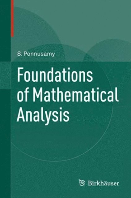 Saminathan Ponnusamy - Foundations of Mathematical Analysis, E-bok