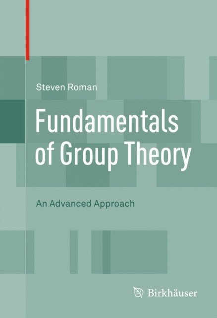 Steven Roman - Fundamentals of Group Theory, E-bok