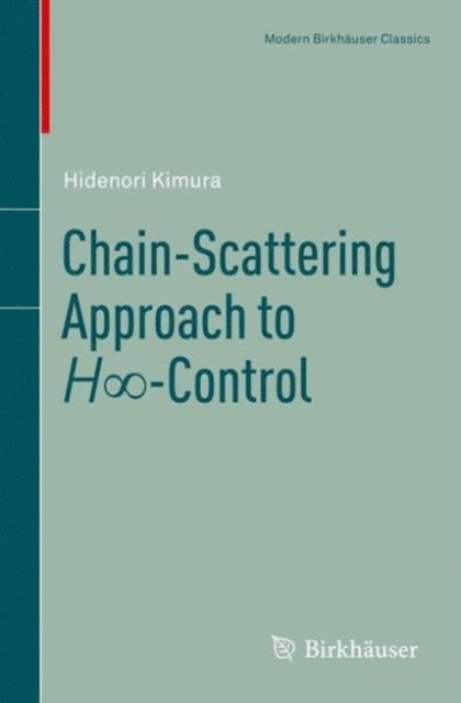 Hidenori Kimura - Chain-Scattering Approach to Hinfinity-Control, E-bok