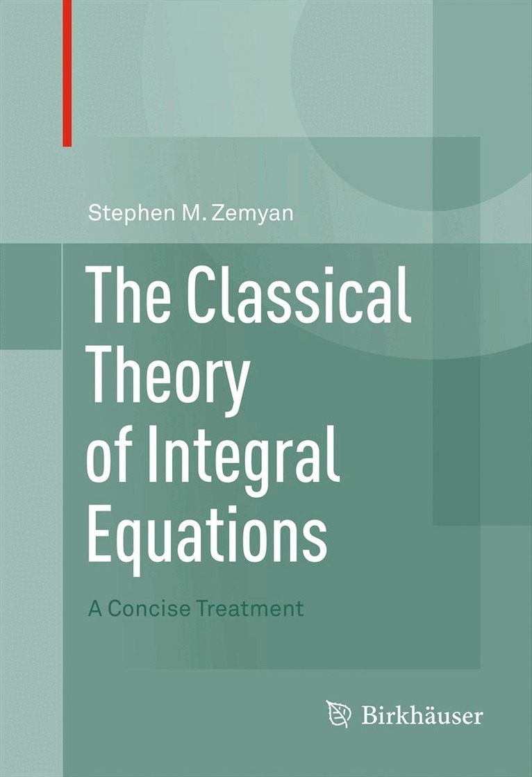 Stephen M. Zemyan - Classical Theory of Integral Equations, Inbunden. Tillgänglighet: Lägg i varukorg