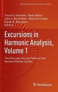 Excursions in Harmonic Analysis, Volume 1