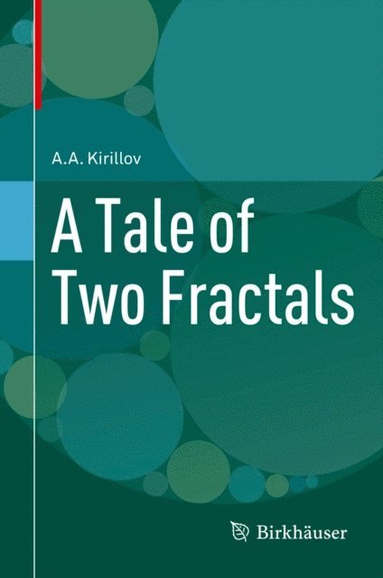 A.A. Kirillov - Tale of Two Fractals, E-bok