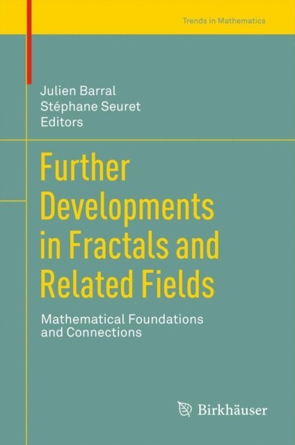 Stephane Seuret, Julien Barral - Further Developments in Fractals and Related Fields, E-bok