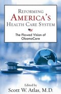 Reforming America's Health Care System