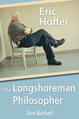Tom Bethell - Eric Hoffer, Häftad