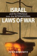 Israel and the Struggle over the International Laws of War