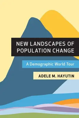 Adele M. Hayutin - New Landscapes of Population Change, Häftad. Tillgänglighet: Lägg i varukorg