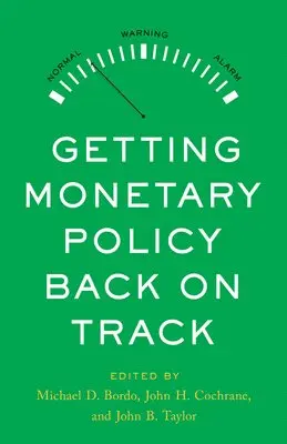 John H. Cochrane, John B. Taylor, Michael D. Bordo - Getting Monetary Policy Back on Track, Inbunden