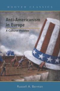 Anti-Americanism in Europe Volume 527