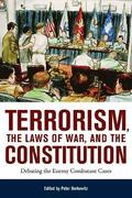 Terrorism, the Laws of War, and the Constitution