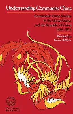 Tai-Chun Kuo, Ramon H. Myers - Understanding Communist China, Inbunden. Tillgänglighet: Lägg i varukorg