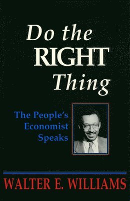 Walter E. Williams - Do the Right Thing, Häftad