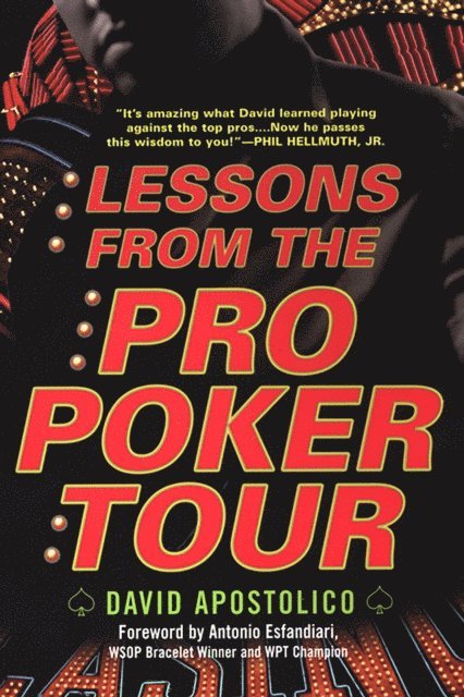 David Apostolico - Lessons From The Pro Poker Tour: A Seat At The Table With Poker's Greatest Players, E-bok