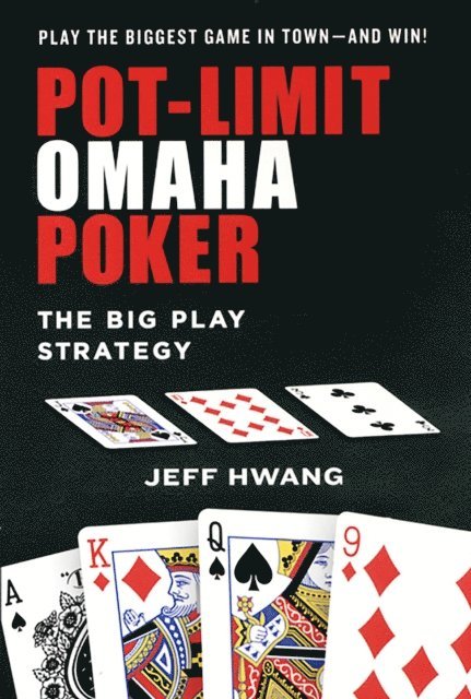 Jeff Hwang - Pot-limit Omaha Poker:, E-bok
