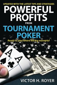 Powerful Profits From Tournament Poker