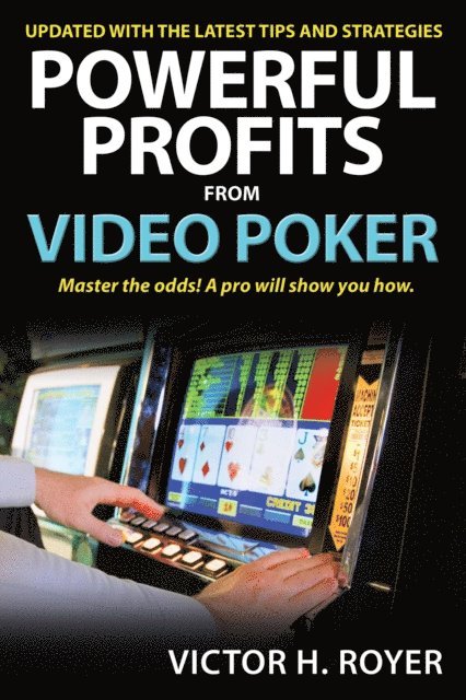 Victor H Royer - Powerful Profits From Video Poker, E-bok