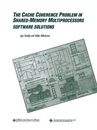 Cache Coherence Problem in Shared-Memory Multiprocessors
