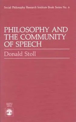 Donald Stoll - Philosophy and the Community of Speech, Inbunden