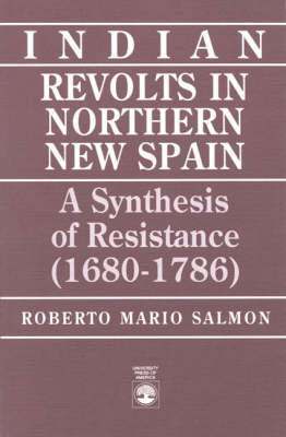 Roberto Mario Salmon - Indian Revolts in Northern New Spain, Inbunden